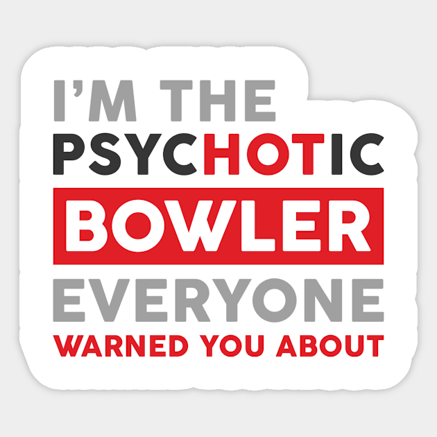 PsycHOTic Bowler Sticker by veerkun